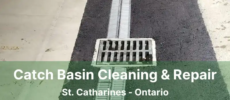  Catch Basin Cleaning & Repair St. Catharines - Ontario