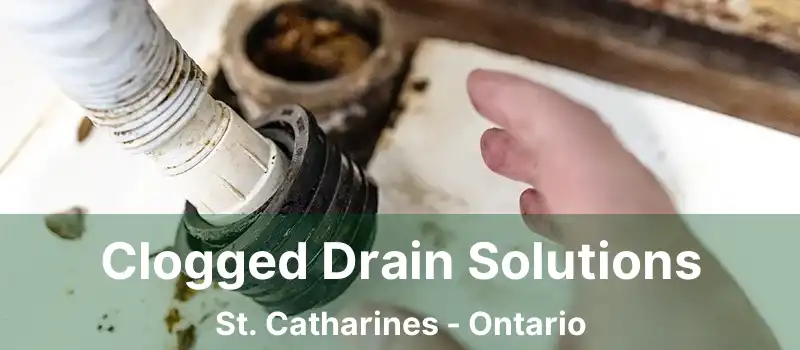  Clogged Drain Solutions St. Catharines - Ontario
