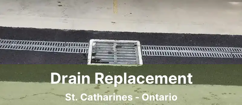  Drain Replacement St. Catharines - Ontario