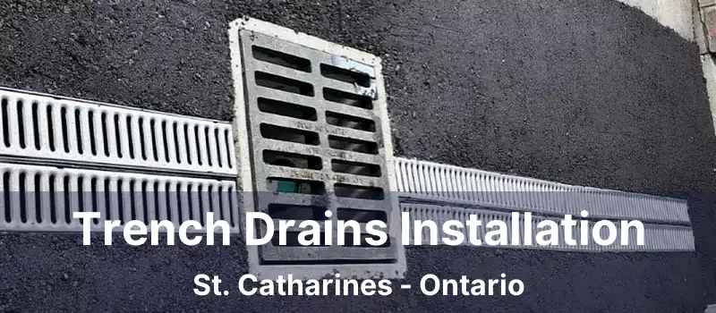  Trench Drains Installation St. Catharines - Ontario
