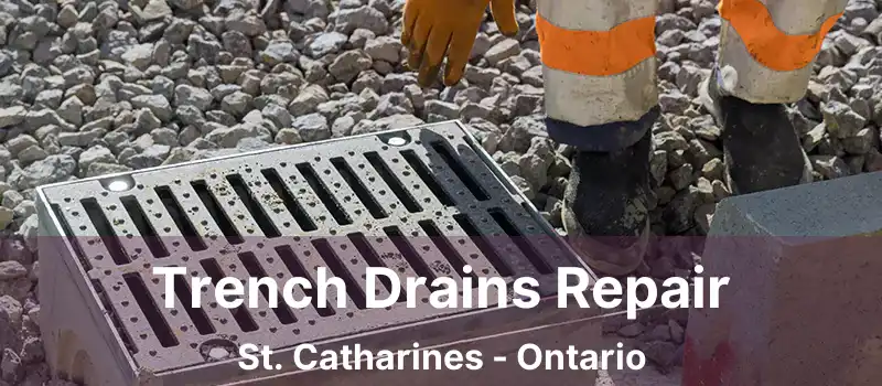  Trench Drains Repair St. Catharines - Ontario